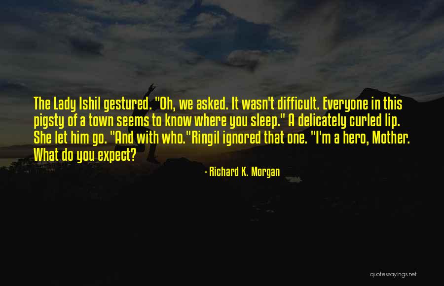 Difficult Mothers Quotes By Richard K. Morgan Difficult Mothers Quotes By Richard K. Morgan