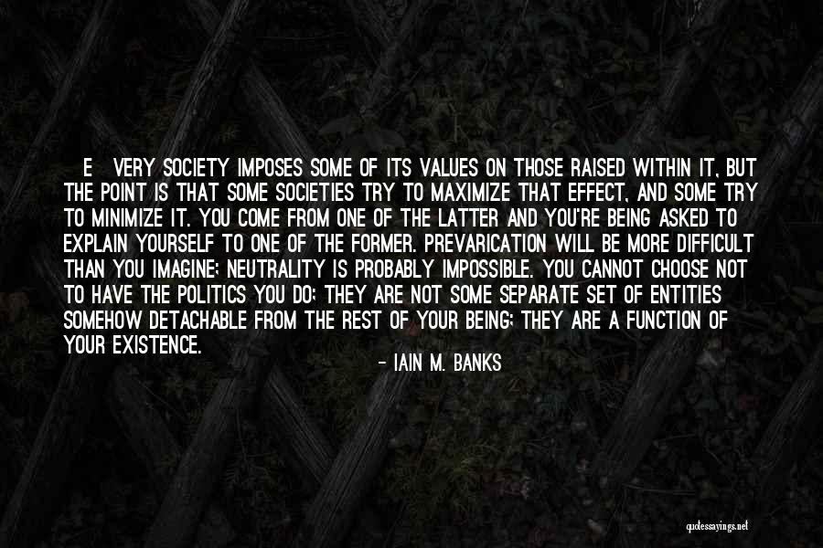 Difficult Not Impossible Quotes By Iain M. Banks