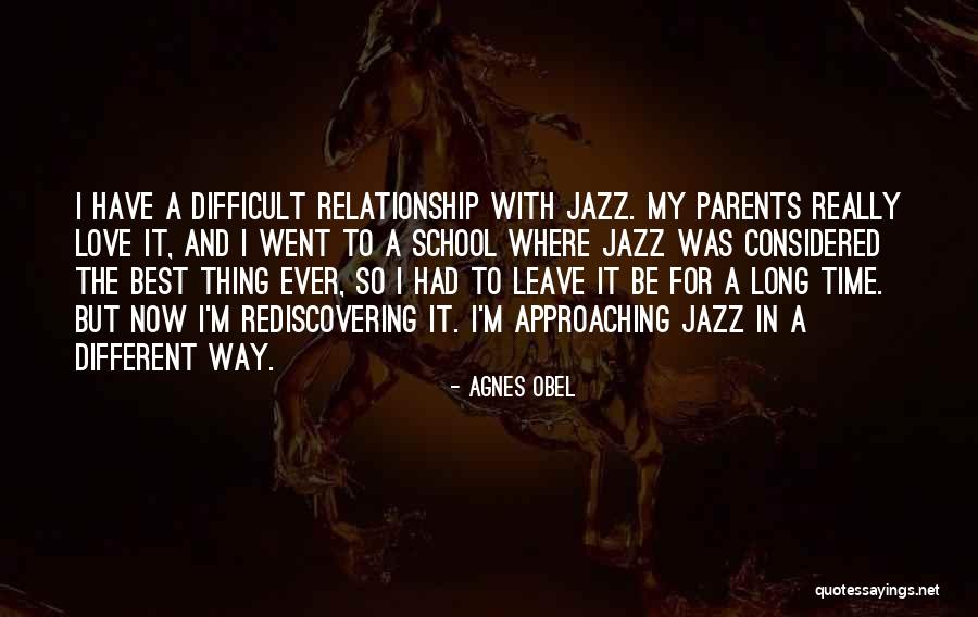 Difficult Parents Quotes By Agnes Obel Difficult Parents Quotes By Agnes Obel