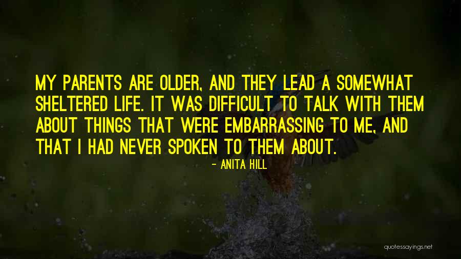 Difficult Parents Quotes By Anita Hill Difficult Parents Quotes By Anita Hill