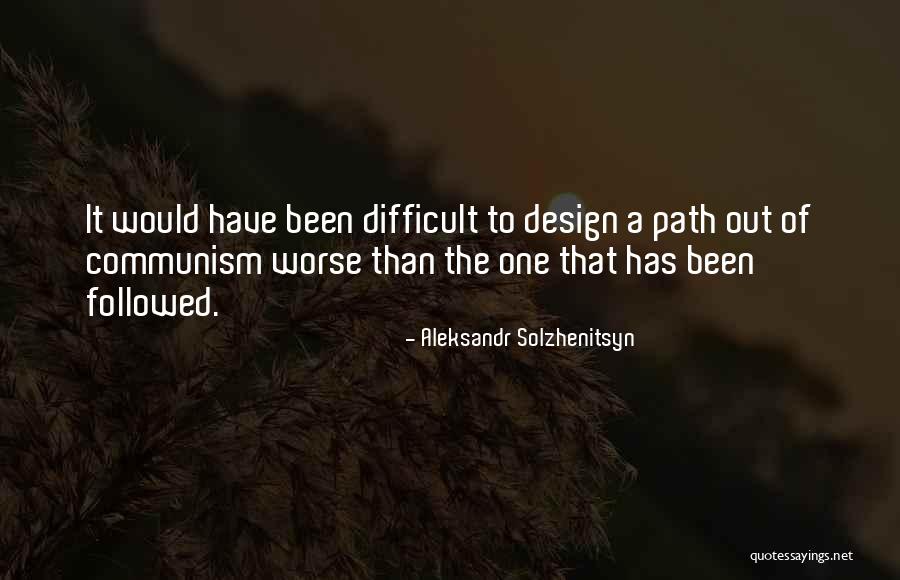 Difficult Path Quotes By Aleksandr Solzhenitsyn