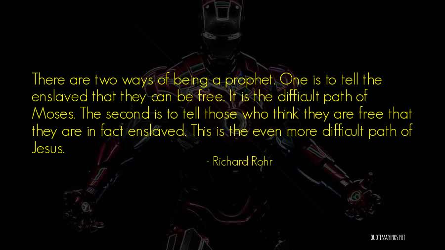 Difficult Path Quotes By Richard Rohr