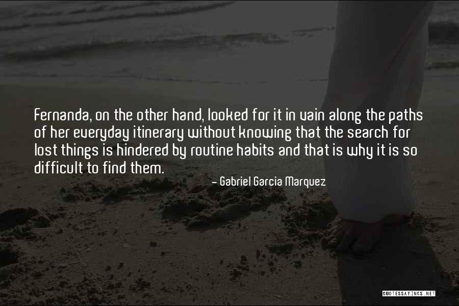 Difficult Paths Quotes By Gabriel Garcia Marquez Difficult Paths Quotes By Gabriel Garcia Marquez