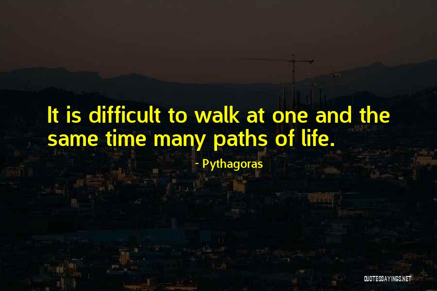 Difficult Paths Quotes By Pythagoras