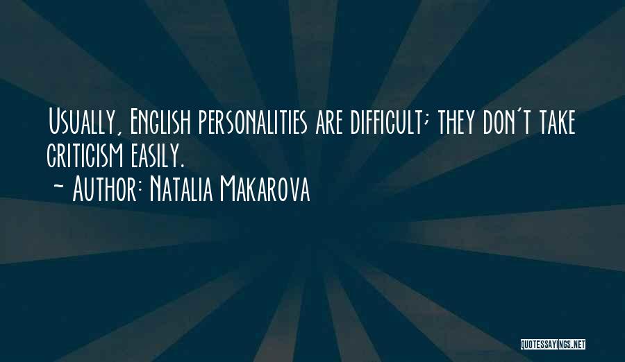 Difficult Personalities Quotes By Natalia Makarova