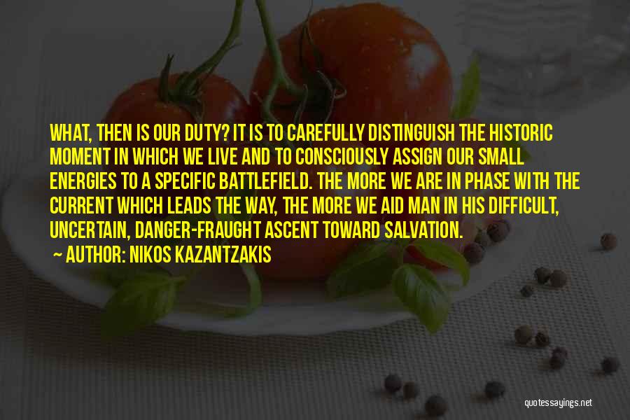 Difficult Phase Of Life Quotes By Nikos Kazantzakis