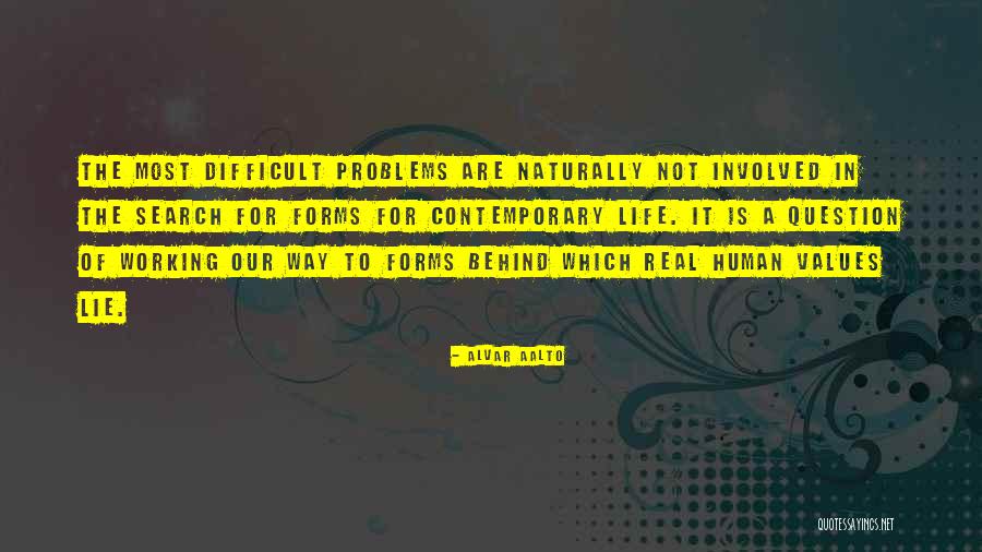 Difficult Problems Quotes By Alvar Aalto Difficult Problems Quotes By Alvar Aalto