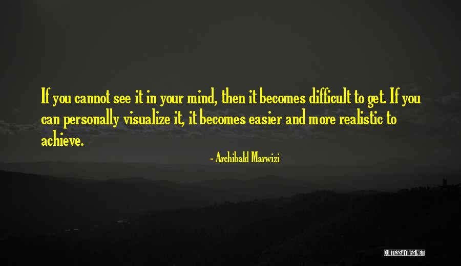Difficult Quotes Quotes By Archibald Marwizi Difficult Quotes Quotes By Archibald Marwizi