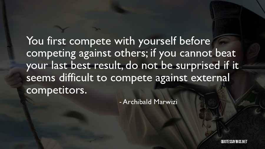 Difficult Quotes Quotes By Archibald Marwizi Difficult Quotes Quotes By Archibald Marwizi