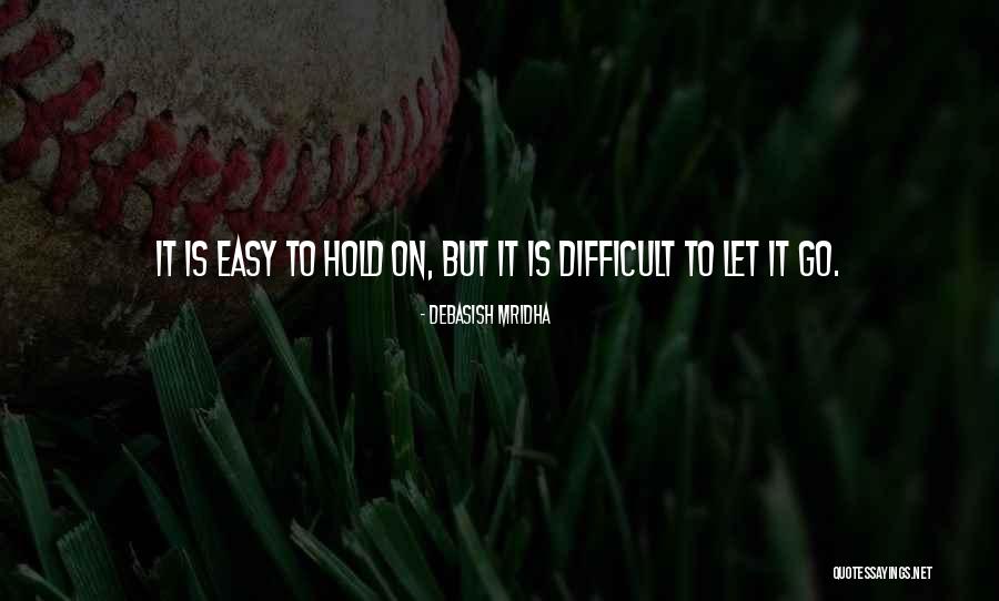 Difficult Quotes Quotes By Debasish Mridha Difficult Quotes Quotes By Debasish Mridha
