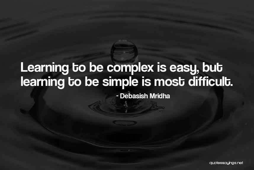 Difficult Quotes Quotes By Debasish Mridha Difficult Quotes Quotes By Debasish Mridha