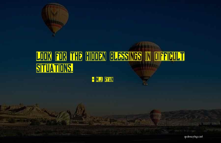Difficult Quotes Quotes By M.J. Ryan Difficult Quotes Quotes By M.J. Ryan