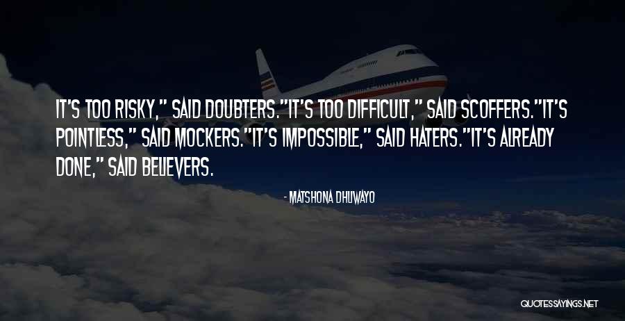 Difficult Quotes Quotes By Matshona Dhliwayo Difficult Quotes Quotes By Matshona Dhliwayo