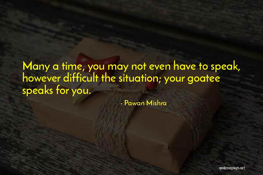 Difficult Quotes Quotes By Pawan Mishra Difficult Quotes Quotes By Pawan Mishra