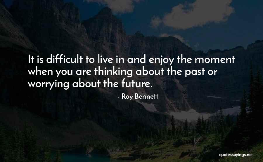 Difficult Quotes Quotes By Roy Bennett Difficult Quotes Quotes By Roy Bennett