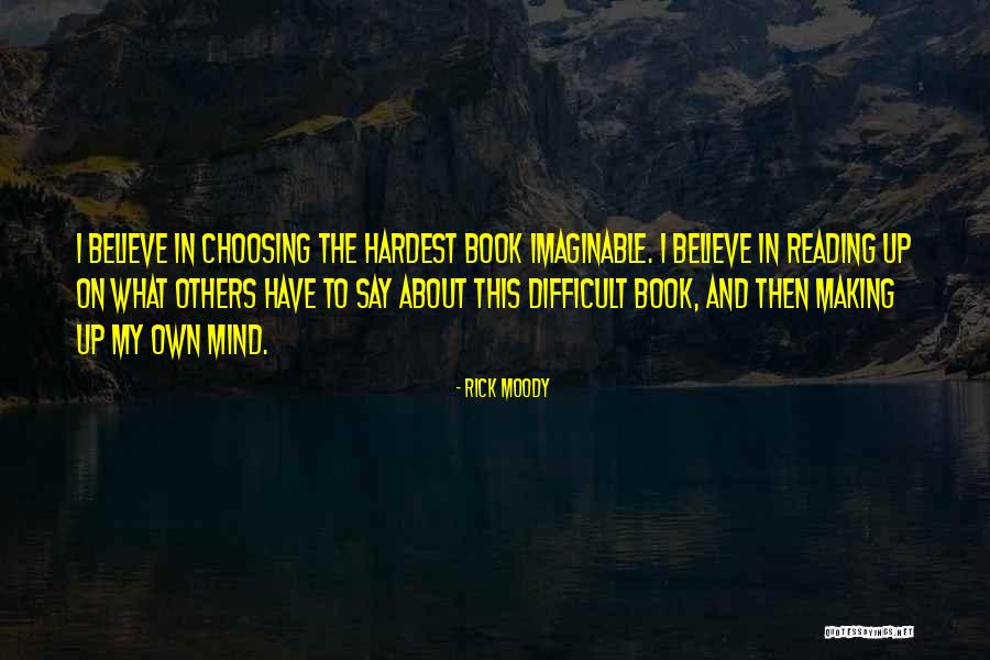 Difficult Reading Quotes By Rick Moody Difficult Reading Quotes By Rick Moody