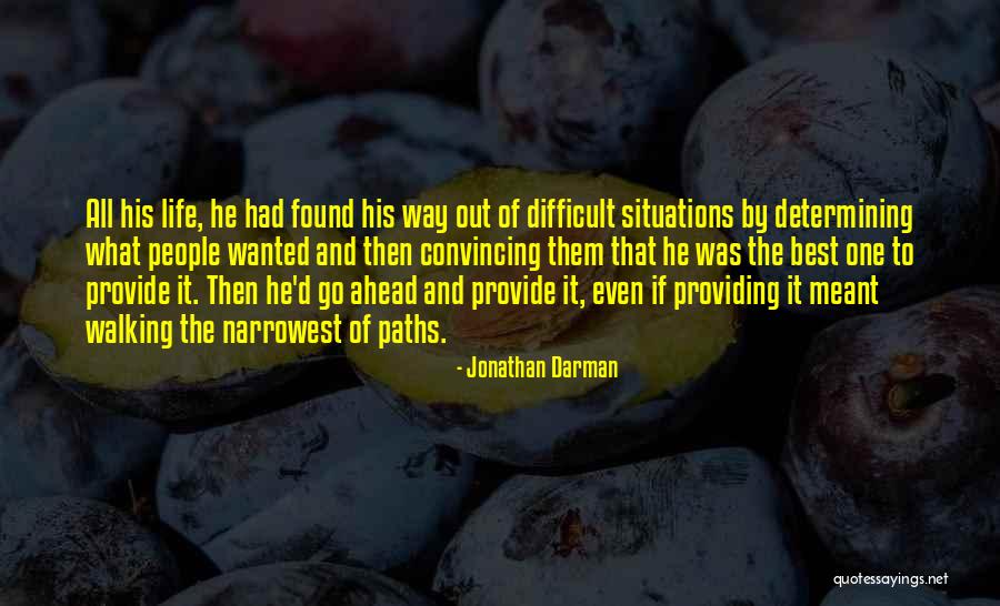 Difficult Situations In Life Quotes By Jonathan Darman Difficult Situations In Life Quotes By Jonathan Darman