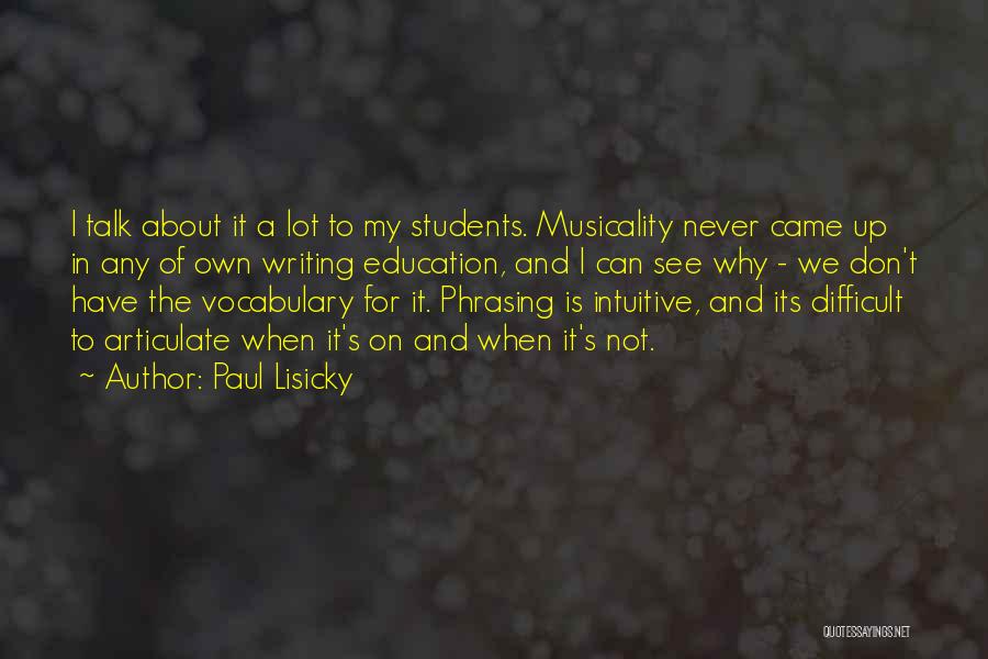 Difficult Students Quotes By Paul Lisicky