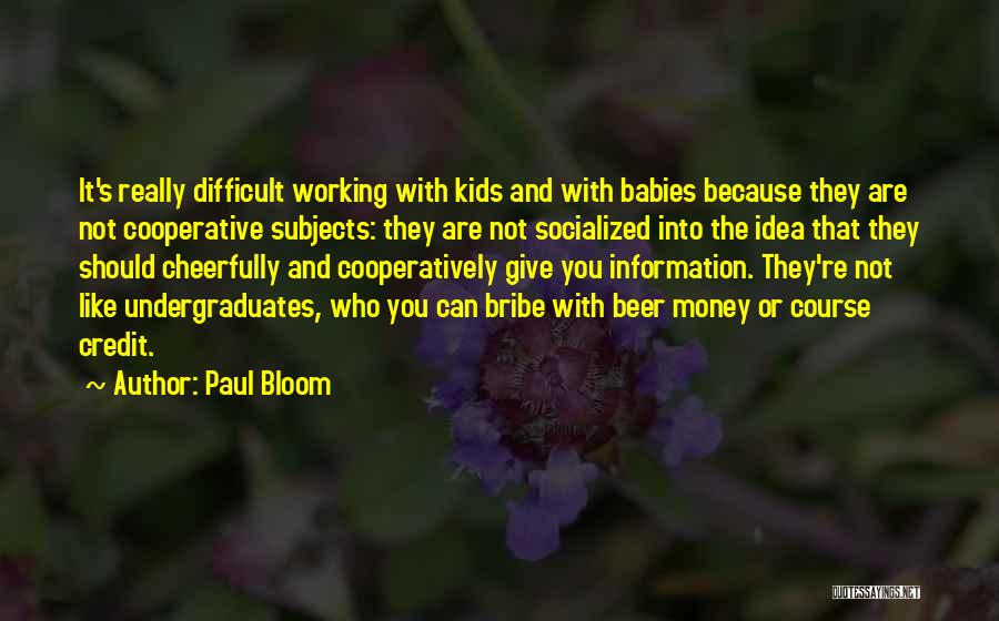 Difficult Subjects Quotes By Paul Bloom