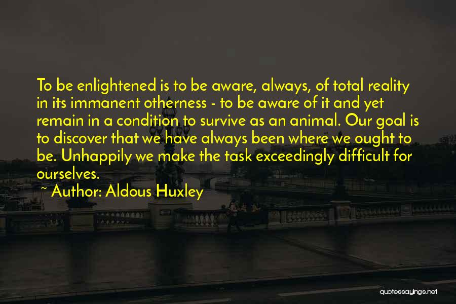 Difficult Task Quotes By Aldous Huxley