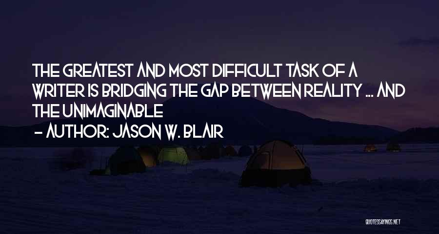 Difficult Task Quotes By Jason W. Blair