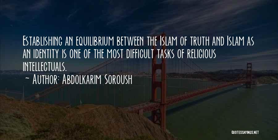 Difficult Tasks Quotes By Abdolkarim Soroush