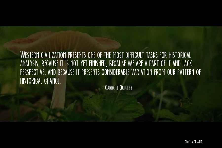 Difficult Tasks Quotes By Carroll Quigley Difficult Tasks Quotes By Carroll Quigley