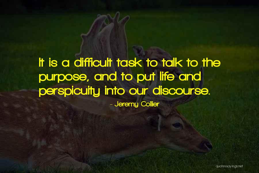 Difficult Tasks Quotes By Jeremy Collier Difficult Tasks Quotes By Jeremy Collier