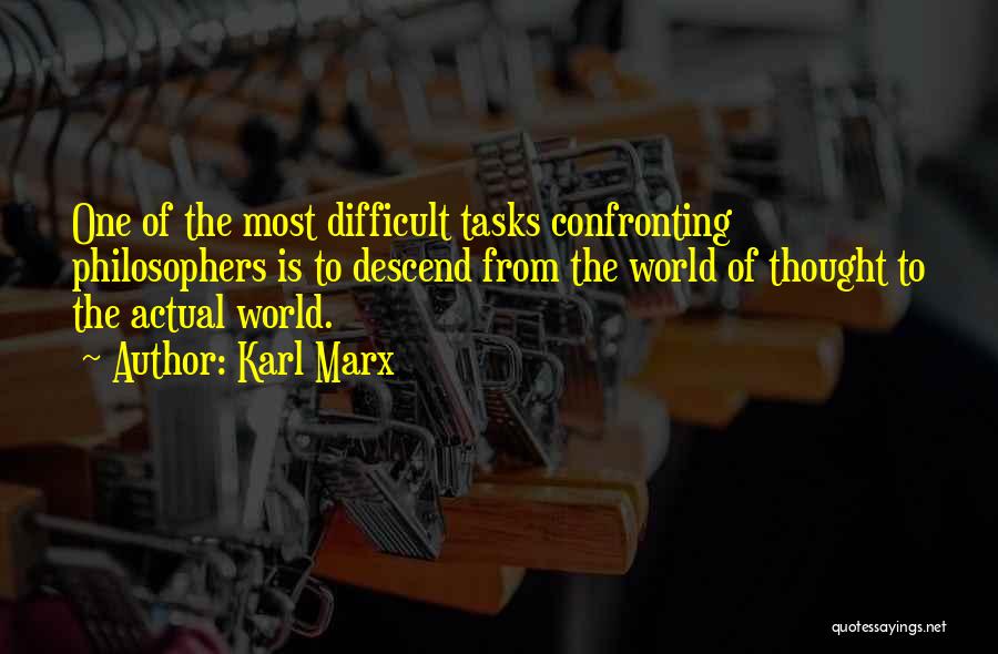 Difficult Tasks Quotes By Karl Marx