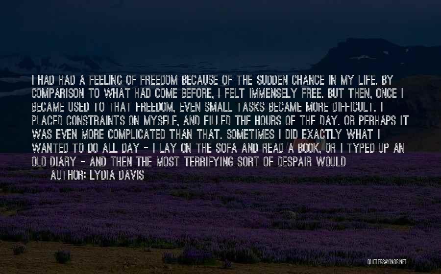 Difficult Tasks Quotes By Lydia Davis