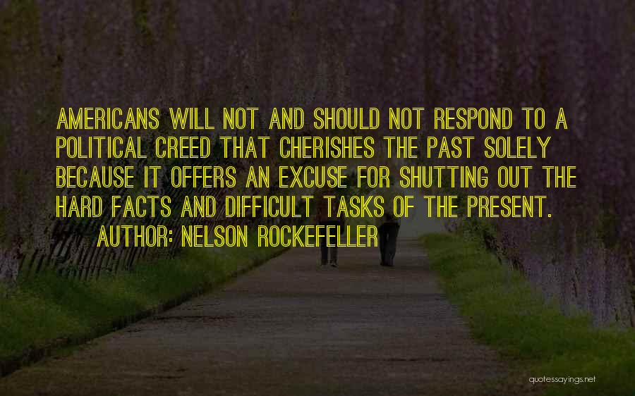 Difficult Tasks Quotes By Nelson Rockefeller