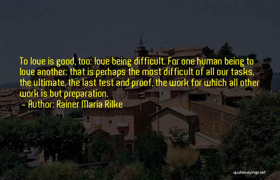 Difficult Tasks Quotes By Rainer Maria Rilke