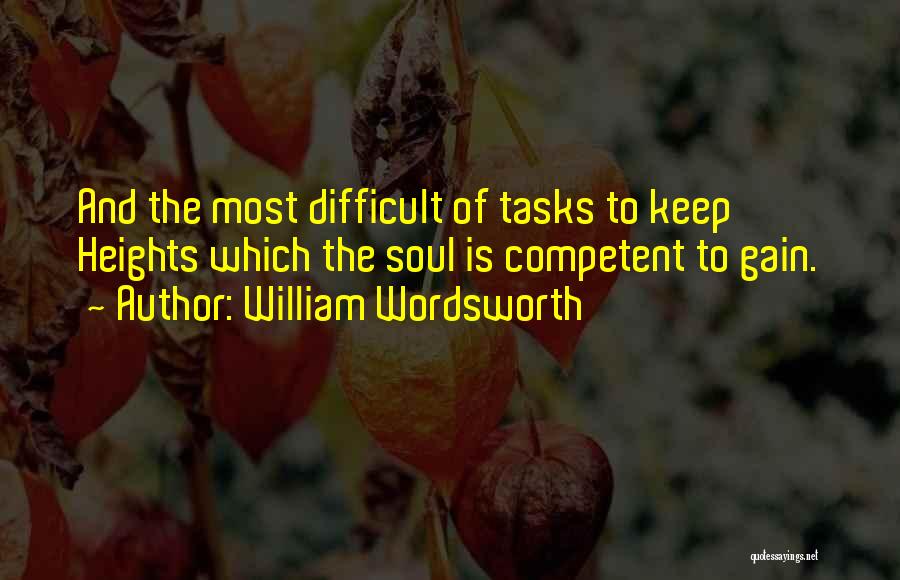 Difficult Tasks Quotes By William Wordsworth