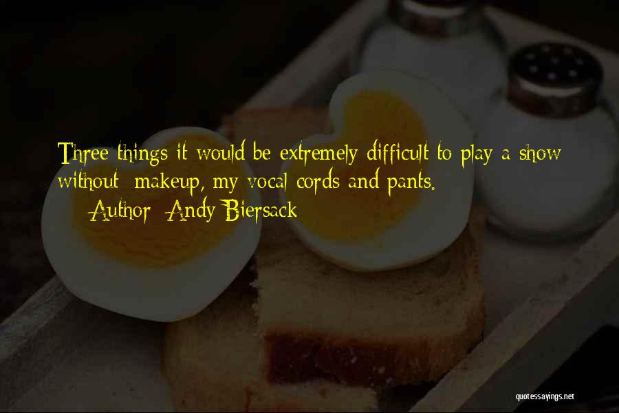Difficult Things Quotes By Andy Biersack Difficult Things Quotes By Andy Biersack