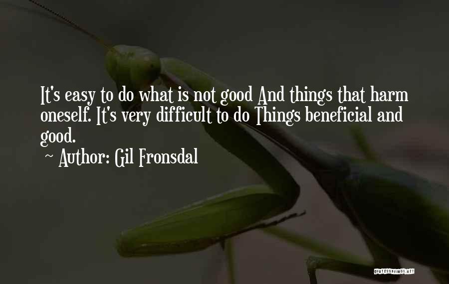 Difficult Things Quotes By Gil Fronsdal