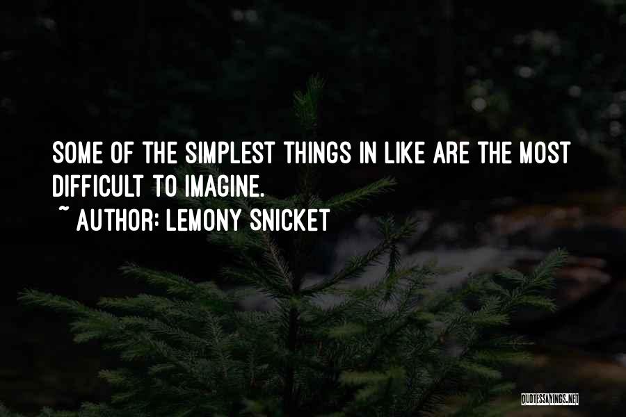 Difficult Things Quotes By Lemony Snicket