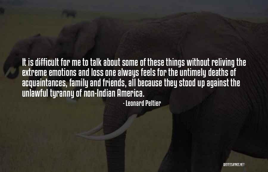 Difficult Things Quotes By Leonard Peltier