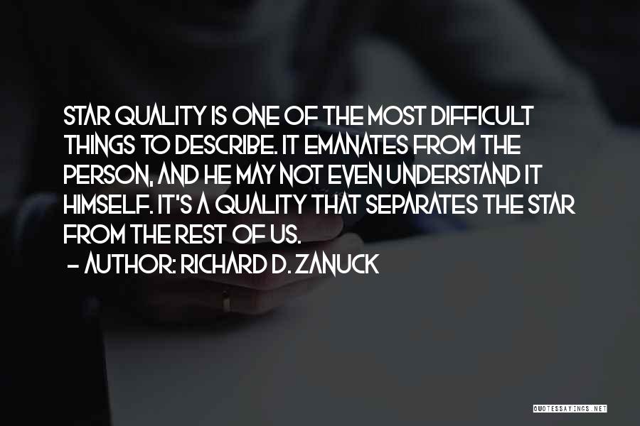 Difficult Things Quotes By Richard D. Zanuck