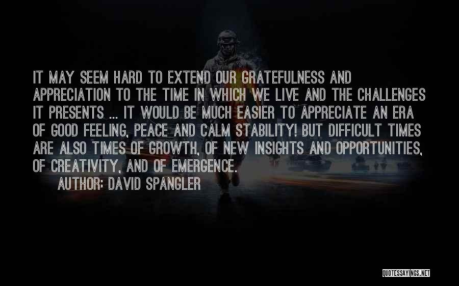 Difficult Time In Life Quotes By David Spangler