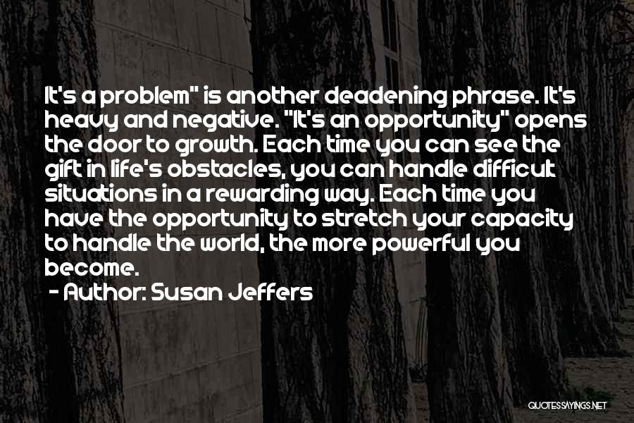 Difficult Time In Life Quotes By Susan Jeffers
