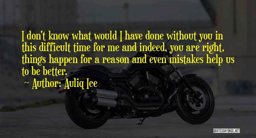 Difficult Time In Love Quotes By Auliq Ice