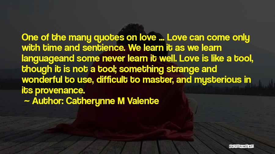 Difficult Time In Love Quotes By Catherynne M Valente