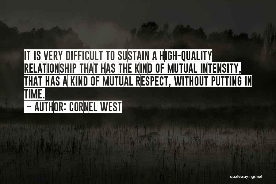 Difficult Time In Relationship Quotes By Cornel West