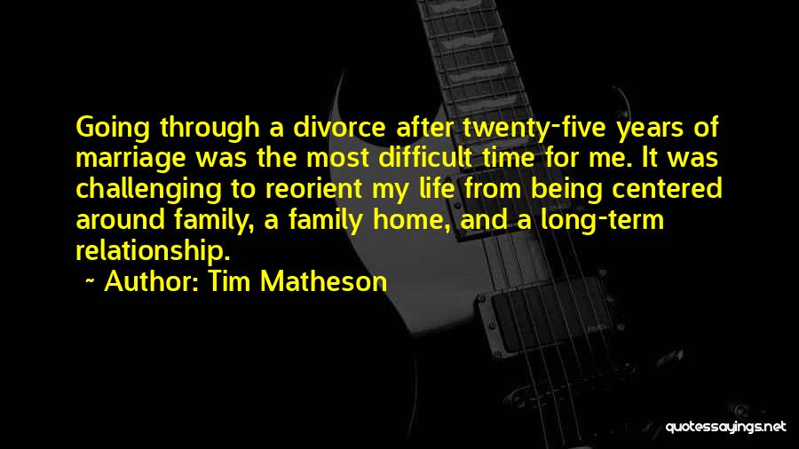 Difficult Time In Relationship Quotes By Tim Matheson