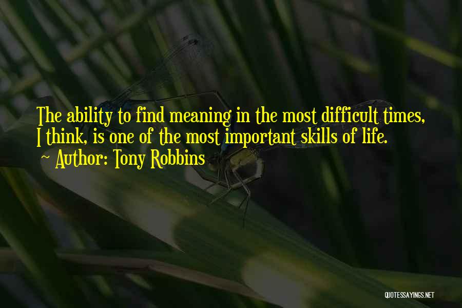 Difficult Times In Life Quotes By Tony Robbins