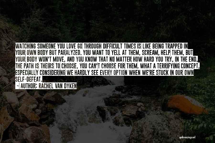 Difficult Times In Love Quotes By Rachel Van Dyken