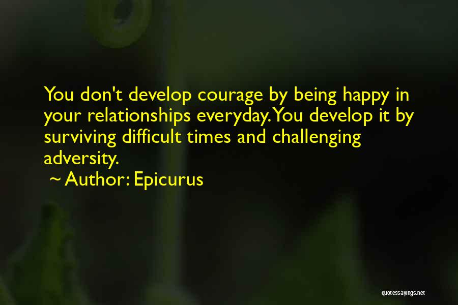 Difficult Times In Relationships Quotes By Epicurus