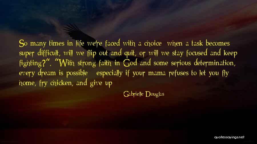 Difficult Times In Your Life Quotes By Gabrielle Douglas Difficult Times In Your Life Quotes By Gabrielle Douglas