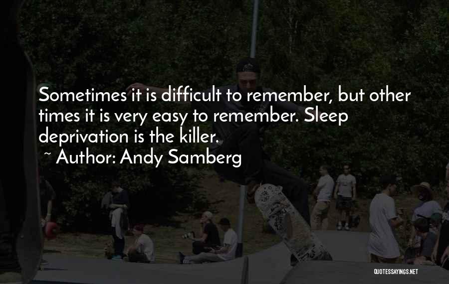 Difficult Times Quotes By Andy Samberg