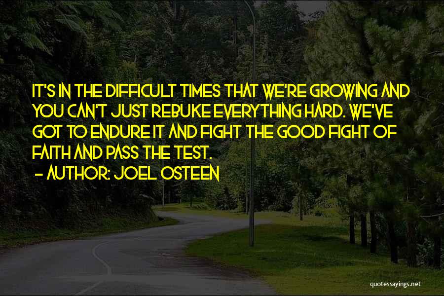 Difficult Times Quotes By Joel Osteen